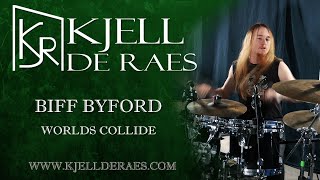 BIFF BYFORD - Worlds Collide (Drumcover by Kjell de Raes)