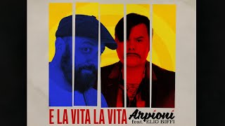 Video thumbnail of "E la vita la vita - Arpioni feat. Elio Biffi"