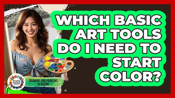 Which Basic Art Tools Do I Need To Start Color?