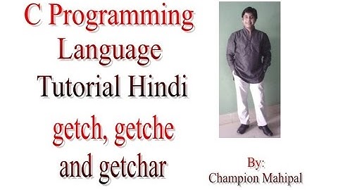 C Programming Language Tutorial in Hindi 42 getchar getche and getch difference and putchar function