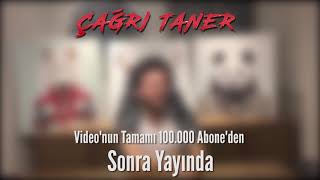 Çağrı Taner Kimdir ? 100 Bin Abon'den sonra yayında