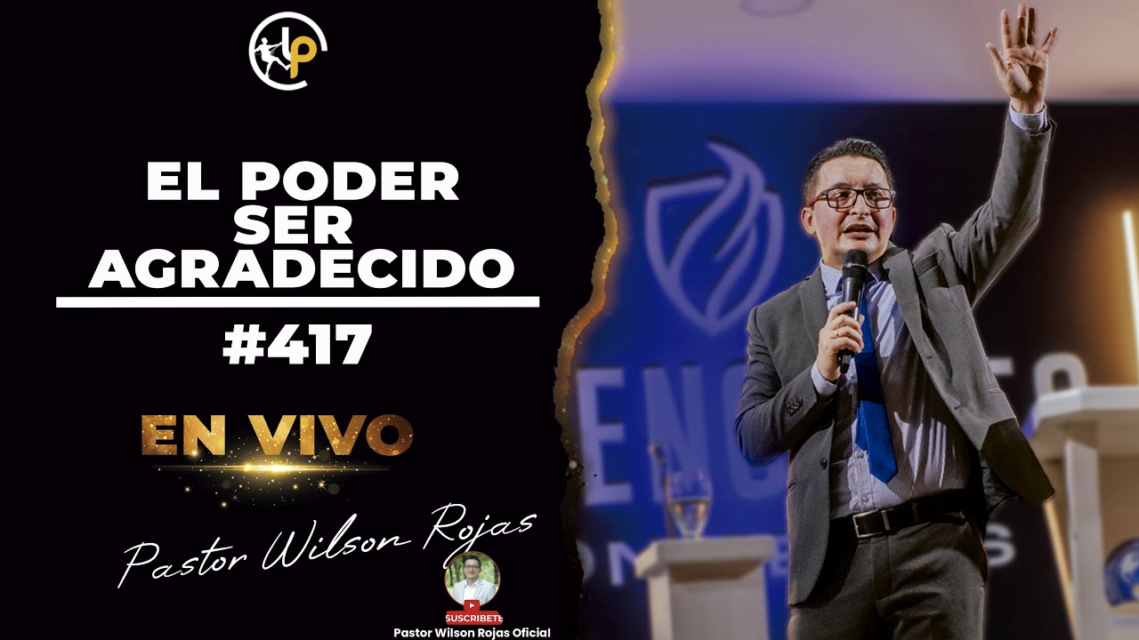 El PODER ser AGRADECIDO/INGLES ESPAÑOL-Pastor Wilson Rojas #417
