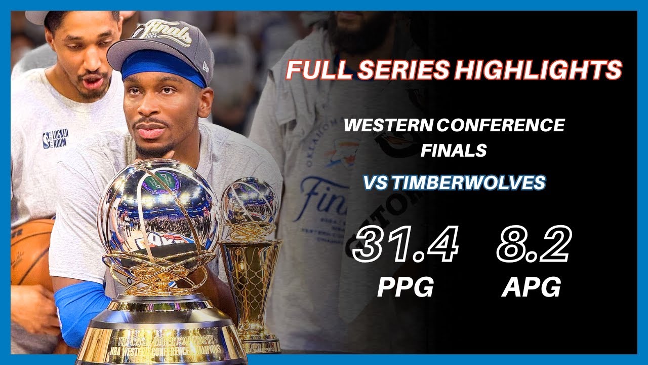 Shai Gilgeous-Alexander Full Series Highlights vs Timberwolves ● 2025 WCF ● 31.4 PPG 8.2 APG!