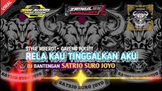 DJ BANTENGAN || SATRIO SURO JOYO -RELA KAU TINGGALKAN AKU- || REMIXER ZAINUL99