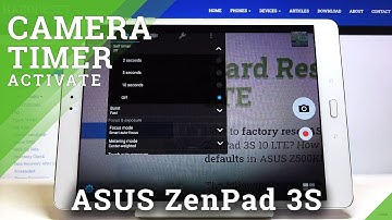 How to Set Camera Timer in ASUS ZenPad 3s – Set Camera Countdown