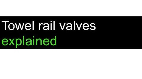 Heated Towel Rail Valves [explanation] @Towel_Rails_UK