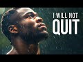 I WILL NOT QUIT | Powerful Motivational Speeches From Success | Wake Up Positive