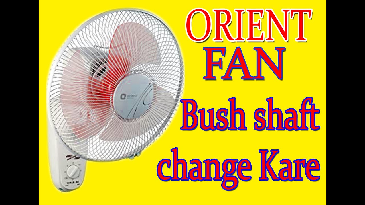 Orient fan Bush shaft change Kare aasani se in hindi - YouTube