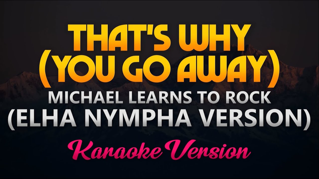 Elha Nympha   Thats Why You Go Away by MLTR Full Version Karaoke