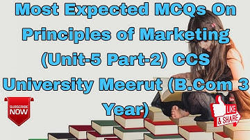 Most Expected MCQs On Principles of Marketing (Unit-5 Part-2) CCS University Meerut (B.Com 3 Year)