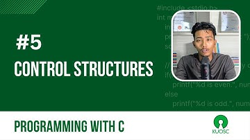 Control Structures | Programming with C | KUOSC Open School