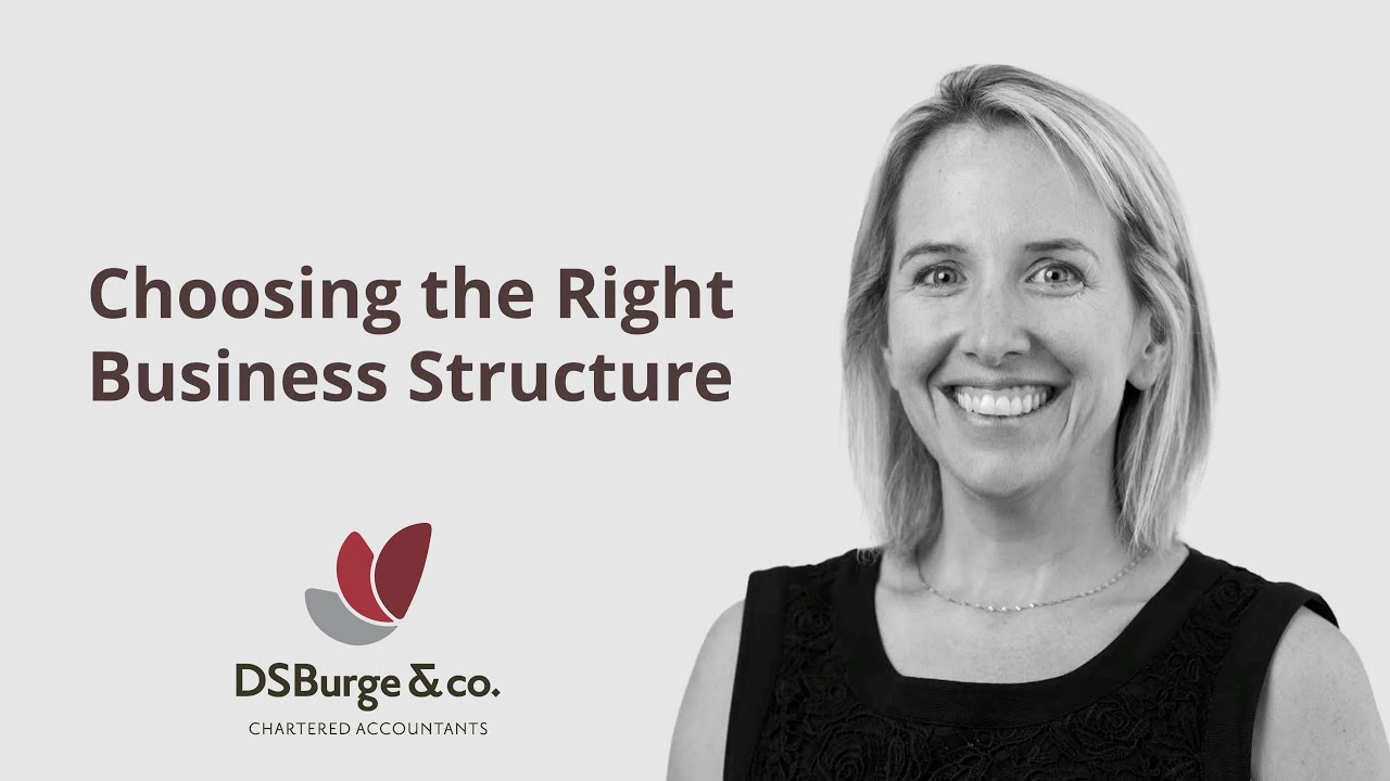 How to Choose the Right Business Structure | DS Burge & Co