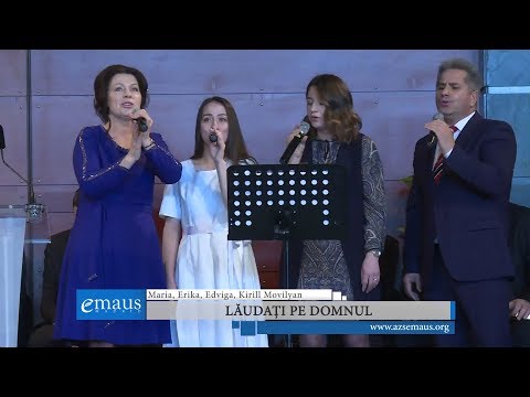 Maria, Erika, Edviga, Kirill Movilyan - LĂUDA-ȚI PE DOMNUL