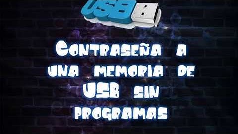 Contraseña a una memoria USB (sin programas) [2017 / 2018]