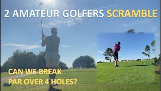 TWO AMATEUR GOLFERS SCRAMBLE [BREAKING PAR ATTEMPT 1]