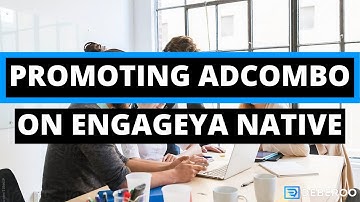 How to Make Money on AdCombo using Engage Ya Native Ads