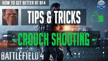 BF4 Tips & Tricks - How To Get Better At Battlefield 4 - "Crouch Shooting" (Infantry Tip)