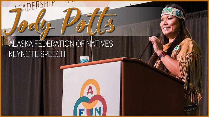 Jody Potts Keynote Speech | Alaska Federation of N...