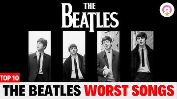 Top 10 Beatles Worst Songs
