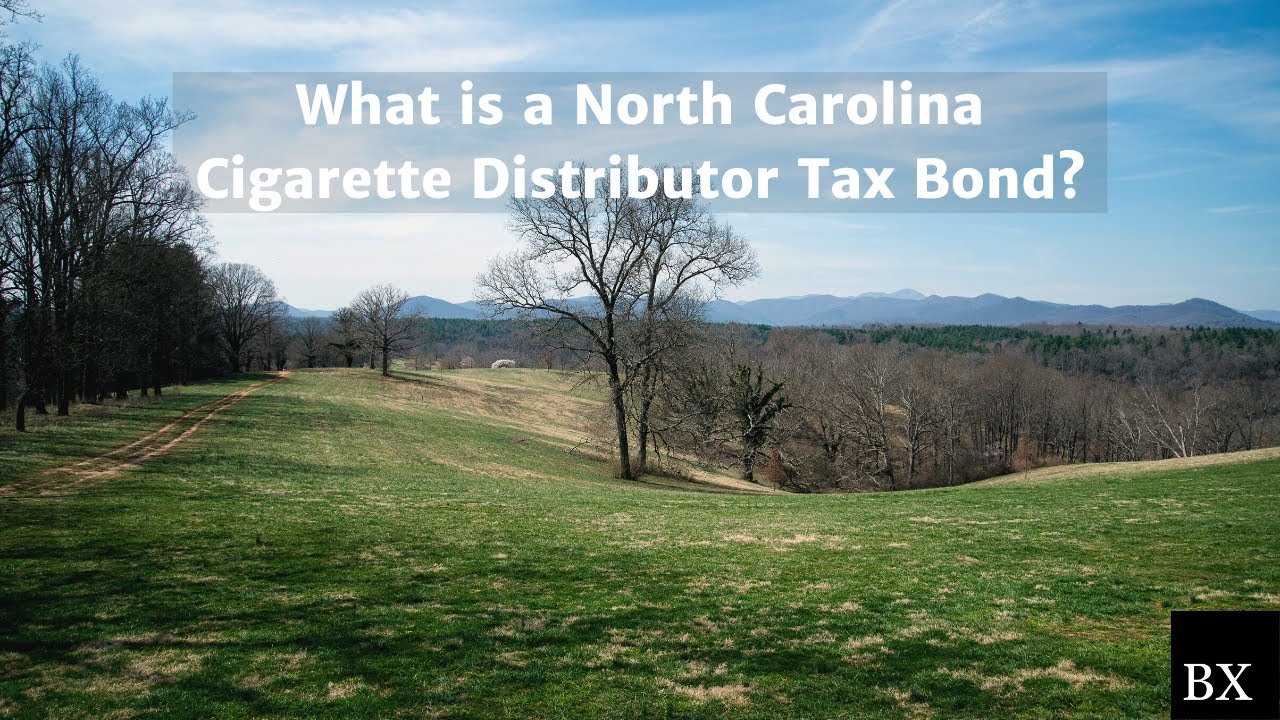 What is a North Carolina Cigarette Distributor Tax Bond? YouTube