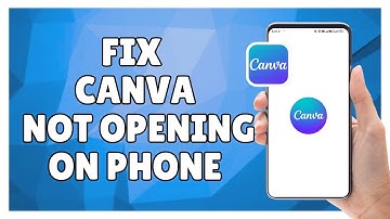 How to Fix Canva Not Opening on Phone