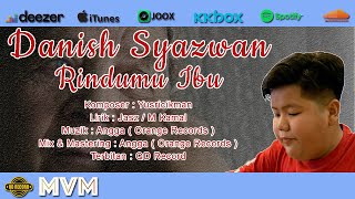 Danish Syazwan - Rindumu Ibu (  Video Lyrics )