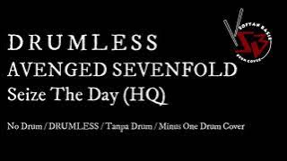 Avenged Sevenfold - Seize The Day / No Drum / DRUMLESS / Tanpa Drum / Minus One Drum Cover