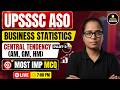 UPSSSC ASO 2026: Business Statistics | Central Tendency (AM, GM, HM) | #2 | Top MCQs | Ruchika Ma'am