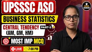 UPSSSC ASO 2026: Business Statistics | Central Tendency (AM, GM, HM) | #2 | Top MCQs | Ruchika Ma'am