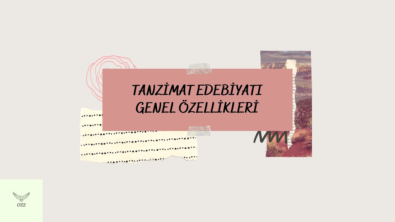 Tanzimat Edebiyatı Genel Özellikleri