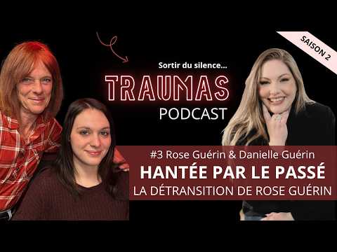 Hantée par le passé : la détransition de Rose Guérin — Rose Guérin