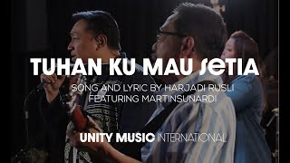 Tuhan Ku Mau Setia (Harjadi Rusli Featuring Martin Sunardi)