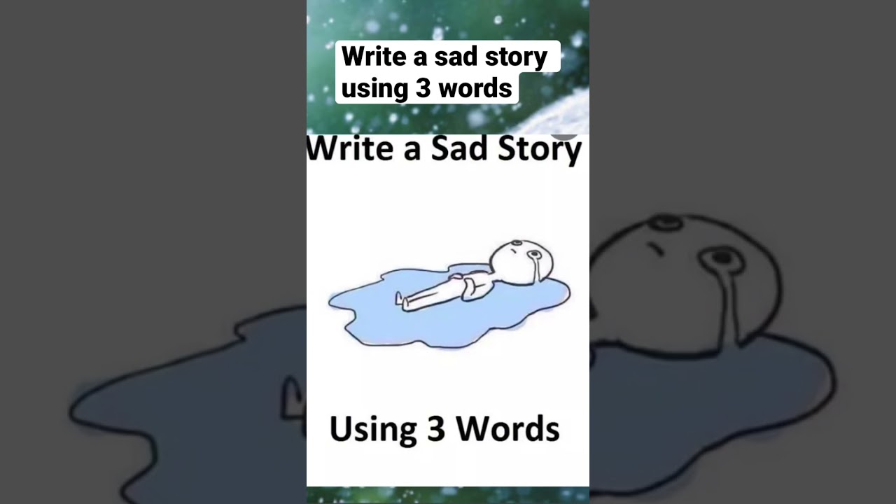 Write A Sad Story Using 3 Words YouTube write-a-sad-story-using-3-words-youtube