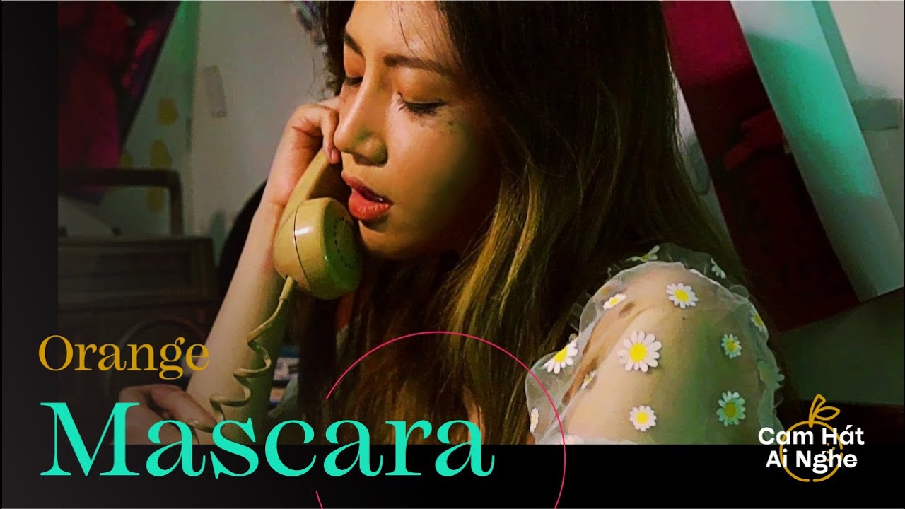 Cam Hát Ai Nghe (Tập 1) | Mascara - Chillies (Orange cover)