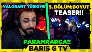 Barış G VALORANT TÜRKİYE - PARAMPARÇA // 5. BÖLÜM:BOYUT TANITIM VİDEOSUNU İZLİYOR!!