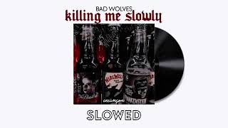 ❰ slowed ❱ ⵢ 𓄹𓈒 Killing Me Slowly - Bad Wolves