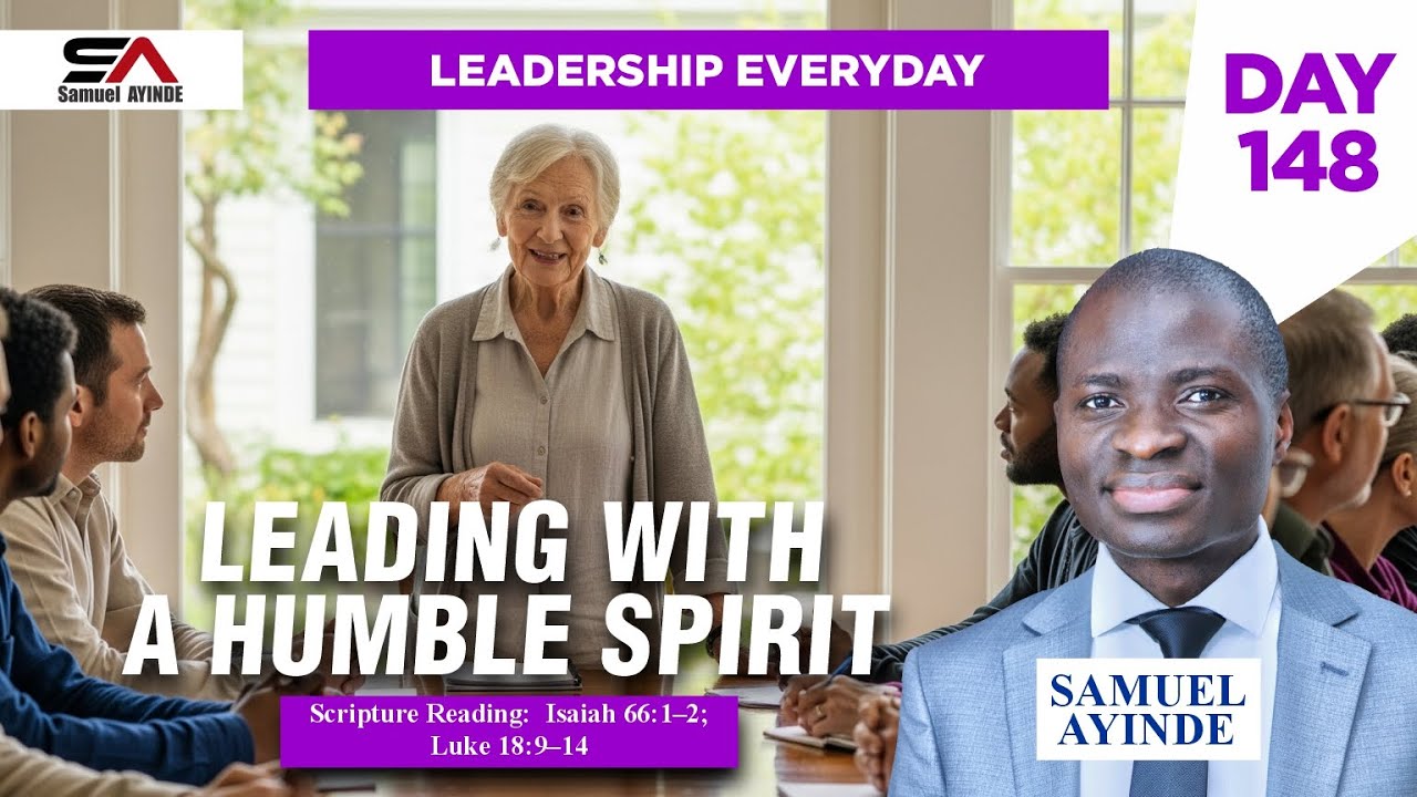Leading with a Humble Spirit | Humility & Favor | Day 148 | Leadership Everyday | Samuel Ayinde