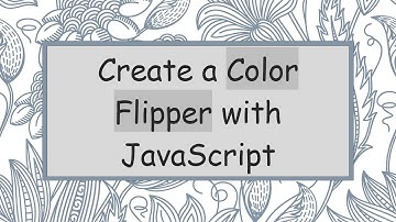 Create a Color Flipper with JavaScript