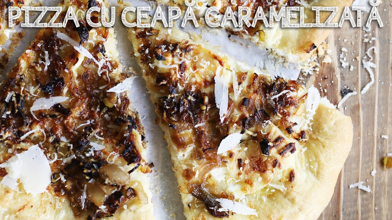 PIZZA CU CEAPĂ CARAMELIZATĂ I Valerie's Food