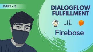 How to Integrate Firebase Database with Dialogflow Fulfillment | BAE | BeingAverageEngineer