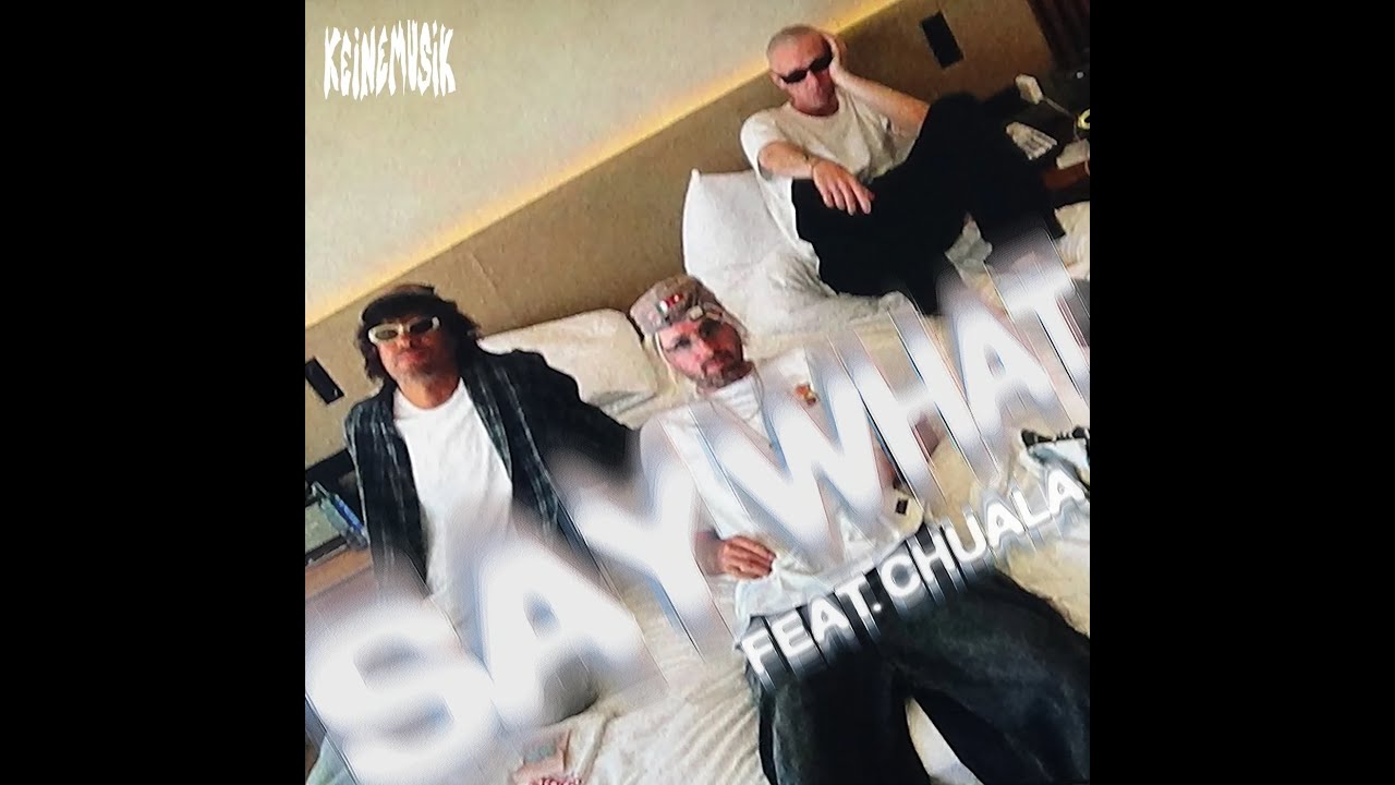 Rampa, Adam Port, &ME, Keinemusik feat. Chuala - Say What Rampa, Adam Port, &ME, Keinemusik feat. Chuala - Say What