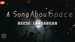Reese Lansangan - A Song About Space (Lyric Video)