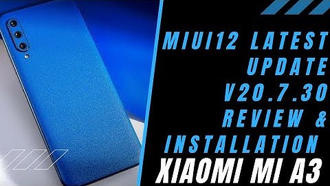 MIUI12 LATEST UPDATE FOR MI A3 ANOTHER STABLE ROM DETAILED REVIEW v20.7.30 (हिंदी में)⚡