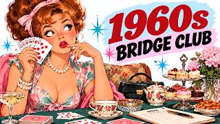 What a 1960s Bridge Club Meant to an American Housewife