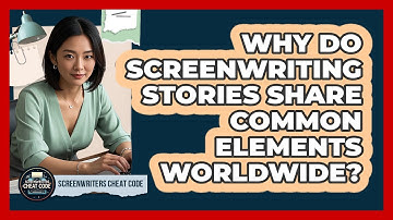 Why Do Screenwriting Stories Share Common Elements Worldwide? - Screenwriter