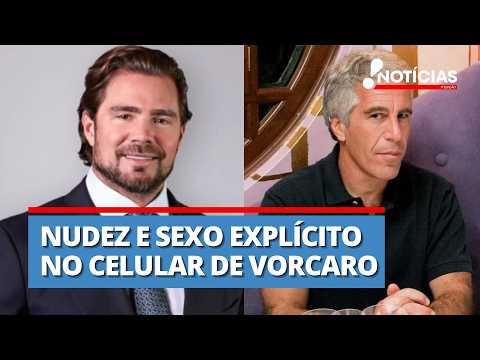 Brazilian Epstein? Federal Police extract over 5,000 files of nudity and explicit sex from Vorcar...