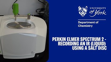 Recording an IR of a Liquid Using a Salt Disc on a Perkin-Elmer Spectrum 2