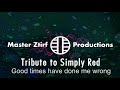 Tribute To Simply Red Good Times Have Done Me Wrong mp3