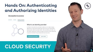 User Authentication and Authorization (Hands-On Exercise) | Confluent Cloud Security