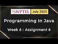 NPTEL Programming In Java Week 6 Assignment 6 Answers Solution Quiz | 2025 July | Swayam